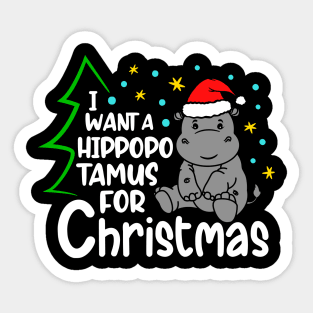 I Want A Hippopotamus For Christmas Sticker